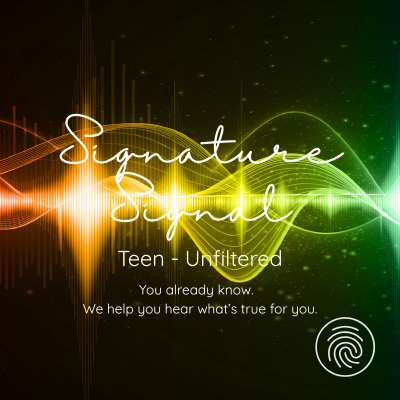 Signature Signal: Teen - Unfiltered - Personalized Audio Experience